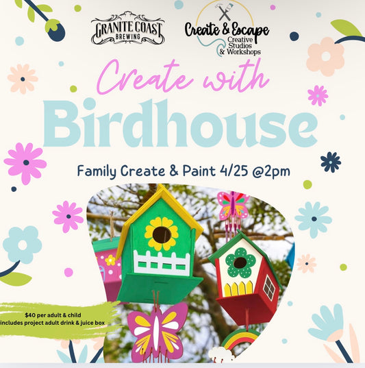 Family Paint with Birdhouses!  | Granite Coast Brewing | May 4th 2pm| Open Workshops