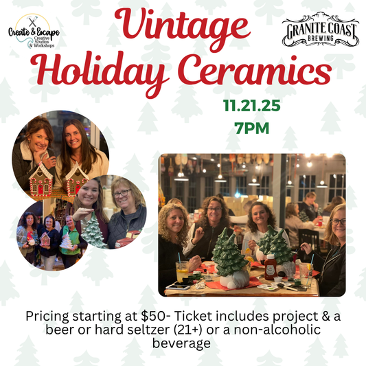 11.21.25 @7pm Sip & Ceramics - Vintage Holiday Ceramics @ Granite Coast | Open Workshop