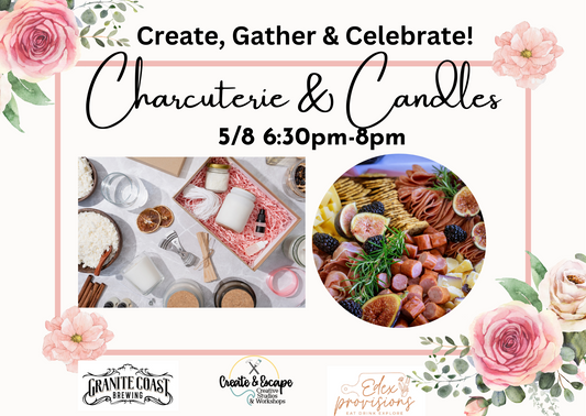 5.8.24 @6:30pmSip & Create with  Candles & Charcuterie Workshop| Open Workshop at Granite Coast Brewing Company