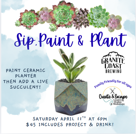 4.11 @6pm Sip, Paint & Plant Workshop! @ Granite Coast
