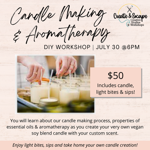 Cxled 07.30.22 @6pm, Candle Making & Aromatherapy at Create & Escape | Open Workshop