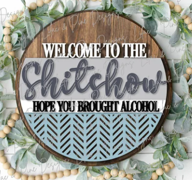 TOP SELLER Welcome to the S***Show 3D | Design #1721