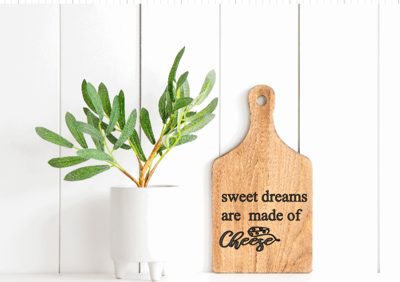 Sweet Dreams Are Made Of Cheese - Charcuterie Board | Design #2005