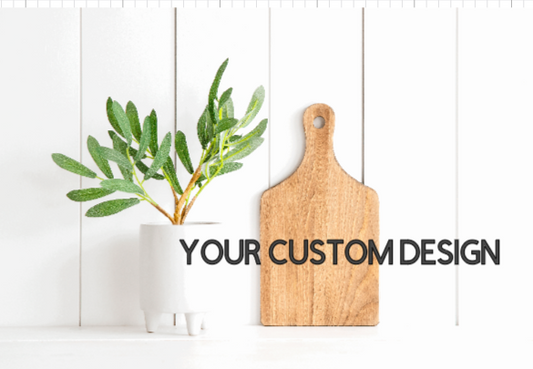 YOUR CUSTOM DESIGN! - Charcuterie Board | Design #2010