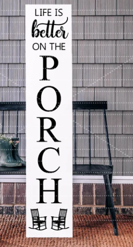Life Is Better On The Porch - Porch Sign | Design #624