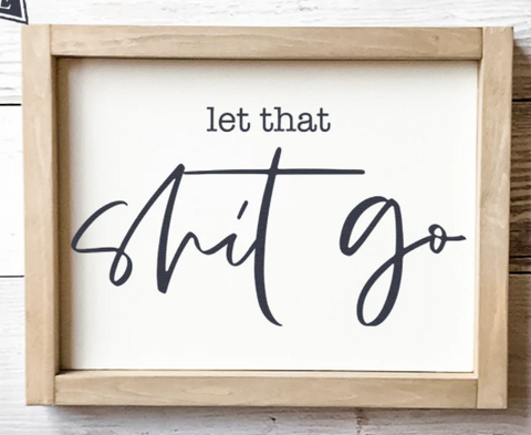 Let That Sh*t Go | Design #934